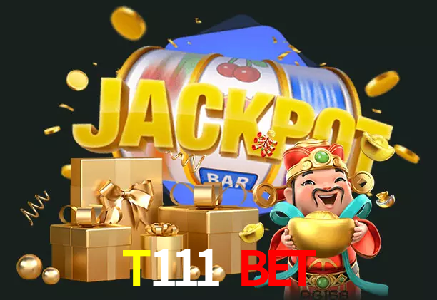 T111 BET bet